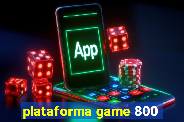 plataforma game 800